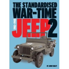 The Standardised War-Time Jeep Volume 2 by John Farley